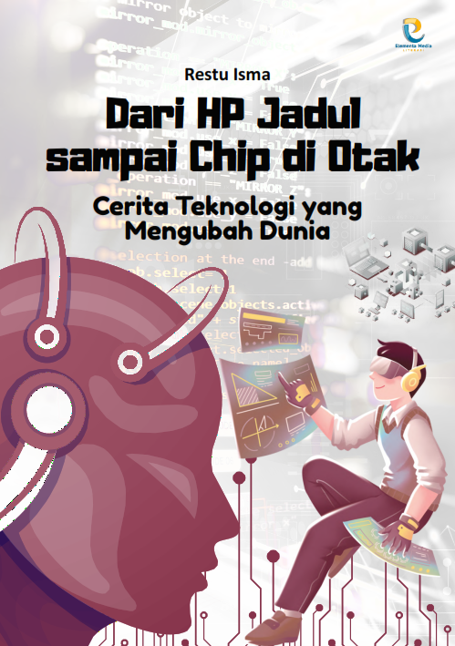 Dari HP Jadul sampai Chip di Otak: Cerita Teknologi yang Mengubah Dunia